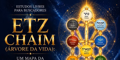ETZ CHAIM (\u00c1RVORE DA VIDA): Um Mapa de Evolu\u00e7\u00e3o da Consci\u00eancia Humana - Online