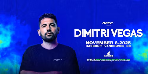 DIMITRI VEGAS - Vancouver