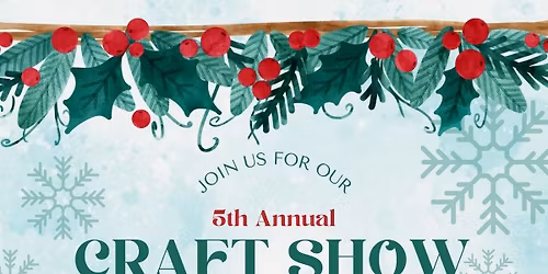 5th Annual Craft Show & Holiday Bazaar