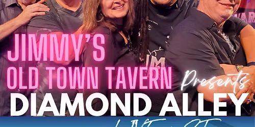 DIAMOND ALLEY @ JIMMYS OLD TOWN TAVERN!!