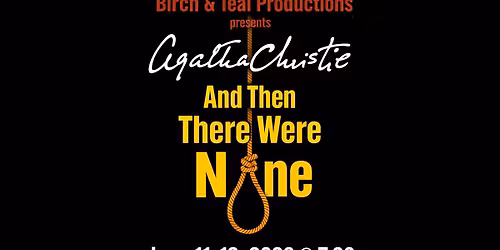 Birch & Teal presents Agatha Christie's And Then There Were None