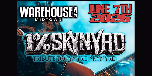 1% SKYNYRD, KISSING JUDAS, BURN at Warehouse Live Midtown Sunday June 7, 2026