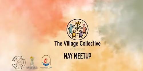 The Village Collective of Jackson - May Meetup