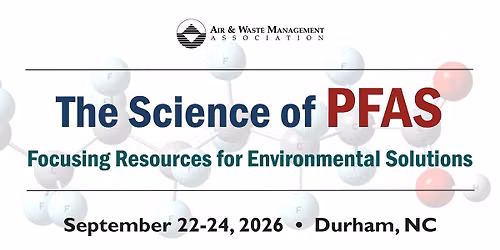 The Science of PFAS: Focusing Resources for Environmental Solutions
