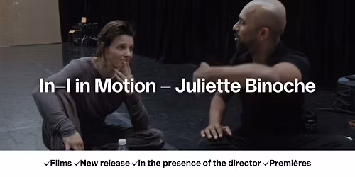 In-I in Motion - Juliette Binoche