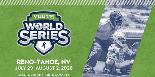 Youth World Series - Reno-Tahoe - July 29-August 2, 2026 