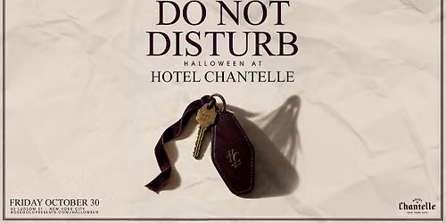 Hotel Chantelle Halloween Party: Do Not Disturb \u2014 Oct 30