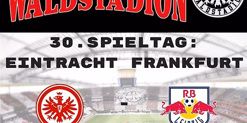 30. Spieltag: Eintracht Frankfurt - Leipzig