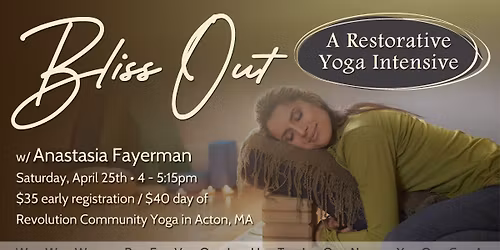 Bliss Out: A Restorative Yoga Intensive