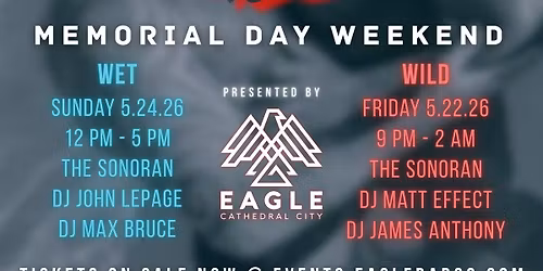 WET + WILD | Memorial Day Weekend