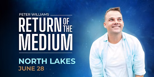 North Lakes - RETURN OF THE MEDIUM by Peter Williams