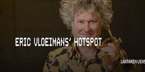 Eric Vloeimans' Hotspot! | LantarenVenster