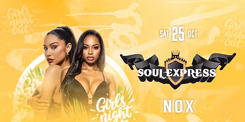 Soul Express \u2022 Girls Night Out \u2022 Sa 25.10 \u2022 Nox