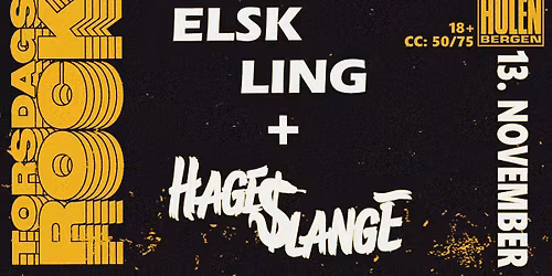 Torsdagsrock: Elskling + Hage$lange || Hulen