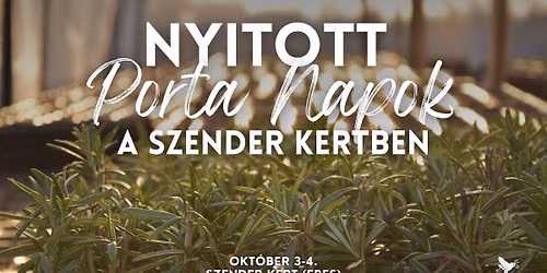Nyitott Porta Napok - A Szender Kertben