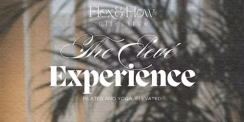 The Elev\u00e9 Experience | Pilates x Yoga | A Boutique Wellness Event
