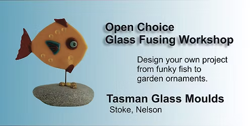 Open Choice Glass Fusing Workshop