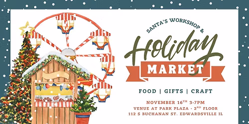 Santa's Workshop & Holiday Market!