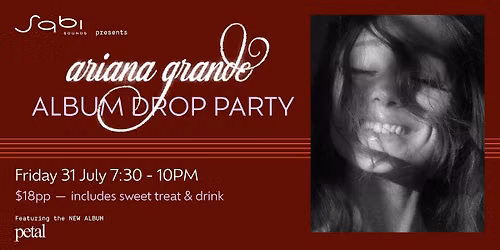 ARIANA GRANDE - ALBUM DROP PARTY