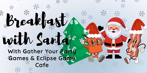Breakfast with Santa (and Eclipse Game Cafe!)