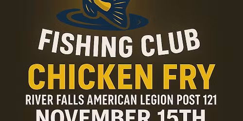 River Falls Fishing Club Chicken Fry Fundraiser at the American Legion