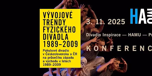KONFERENCE - V\u00ddVOJOV\u00c9  TRENDY FYZICK\u00c9HO  DIVADLA  1989\u20132009