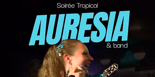 Soir\u00e9e tropical | Auresia & Band