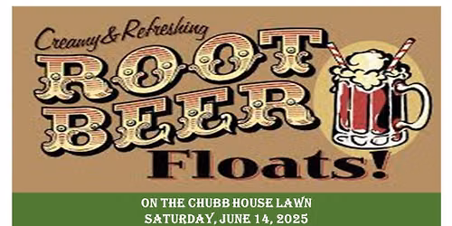 ROOT BEER FLOATS ON THE CHUBB HOUSE LAWN