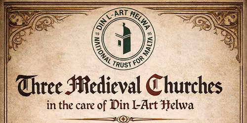 Three Medieval Churches under the care of Din l-Art \u0126elwa