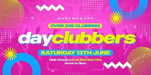 Shrewsbury - DayClubbers: The Ultimate Day Party!