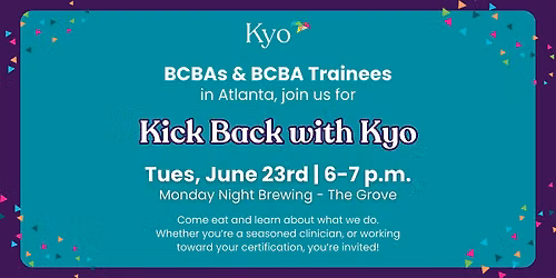 Kick back with Kyo: A Networking Event for BCBAs & BCBA Trainees