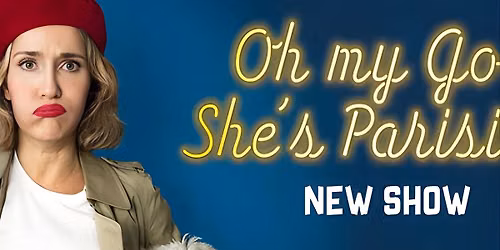 Oh My God She's Parisian! English Comedy Show in Paris (Paris) Tickets