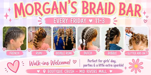 \ud83c\udf80 FRIDAY BRAID & GLITTER BAR \ud83c\udf80 Every Friday 11-3