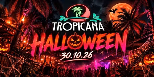 Tropicana Newcastle | Friday Halloween | 30th October 