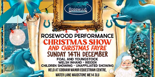 ROSEWOOD PERFORMANCE CHRISTMAS SHOW KENT 