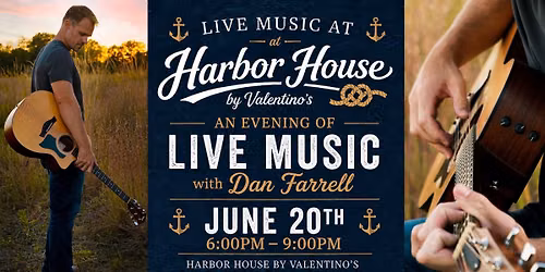 Dan Farrell Live at Harbor House by Valentino's!