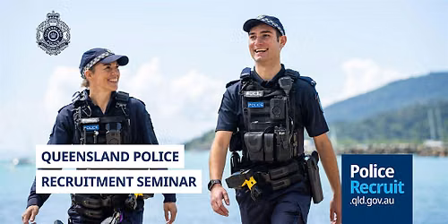 Queensland Police Service Recruiting Seminar - Toowoomba