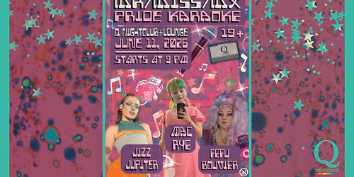Mr\/Miss\/Mx Q Regina 32 Presents: Pride Karaoke