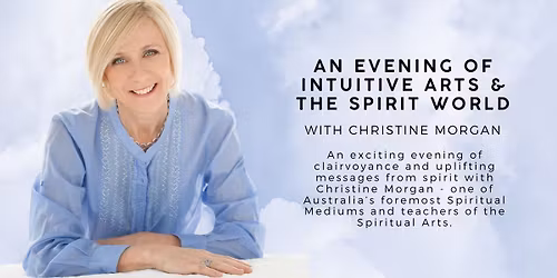 AN EVENING OF INTUITIVE ARTS & THE SPIRIT WORLD with Christine Morgan