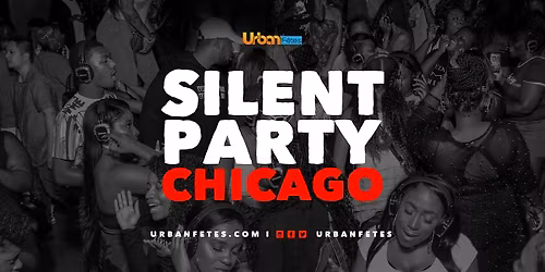 SILENT \u201cLOVERS & FRIENDS\u201d CHICAGO (R&B, Trap, Twerk)