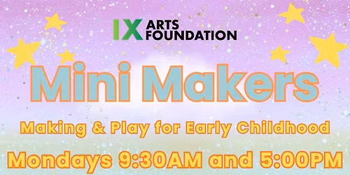 Mini Makers Mondays: Art & Play for Early Childhood