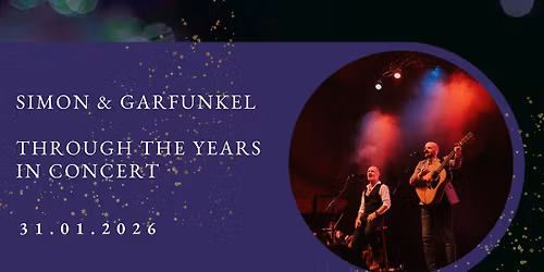 Simon & Garfunkel Through the Years in Concert