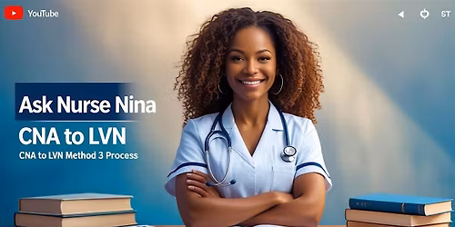 CNA\/PCT Transition to LVN via California Method 3 or Traditional.