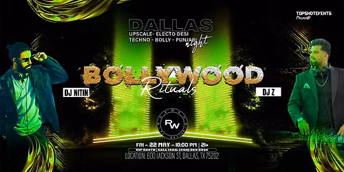 BOLLYWOOD RITUAL | ROCKWOOD NIGHCLUB AT DOWNTOWN DALLAS