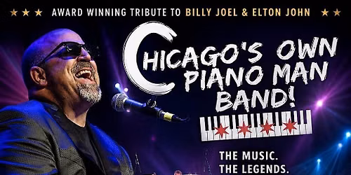 Chicago's Own Piano Man Band - A Billy Joel & Elton John Tribute