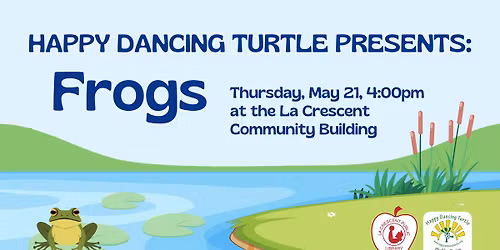 Happy Dancing Turtle Presents: Frogs
