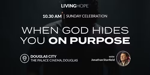 Douglas City \/\/ When God Hides You ON PURPOSE