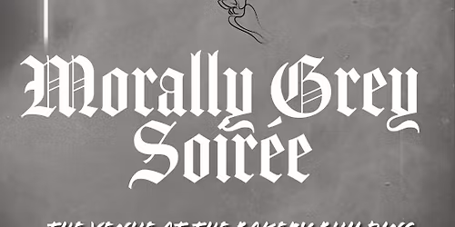 Morally Grey Soir\u00e9e