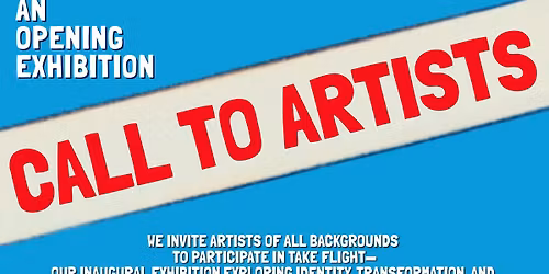 Call to Artists- Take Flight Open Call - Birds of All Kinds