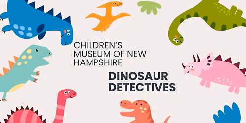 Dinosaur Detectives with the Children's Museum of NH